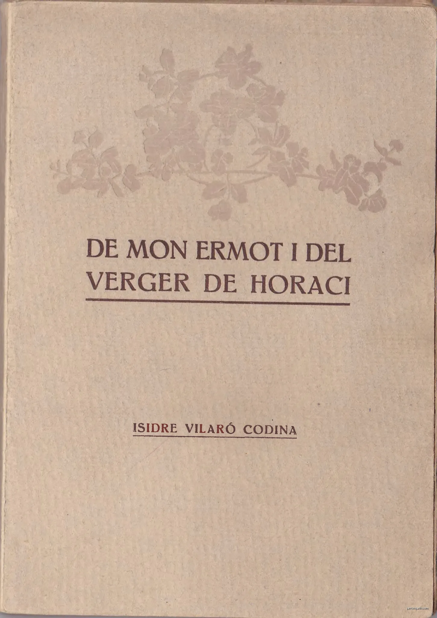 De mon ermot i del verger d'Horaci. Vilaró Codina, Isidre.
Igualada, Estampa Tipográfica de N. Poncell, (1918). Primera edició. | Autor: Horace | Licencja: Public domain | Źródło: Wikimedia Commons